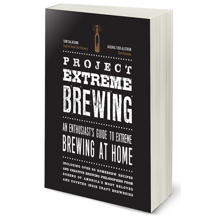 Project Extreme Brewing (Calagione, Alstrom & Alstrom)